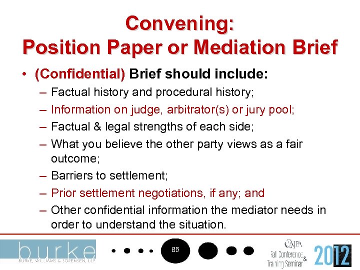 Convening: Position Paper or Mediation Brief • (Confidential) Brief should include: – – Factual