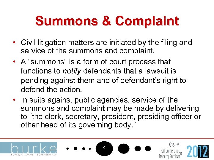Summons & Complaint • Civil litigation matters are initiated by the filing and service