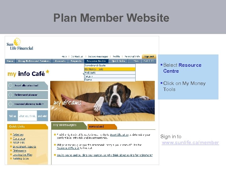 Plan Member Website § Select Resource Centre § Click on My Money Tools Sign