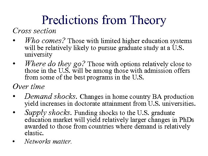 Predictions from Theory Cross section • Who comes? Those with limited higher education systems