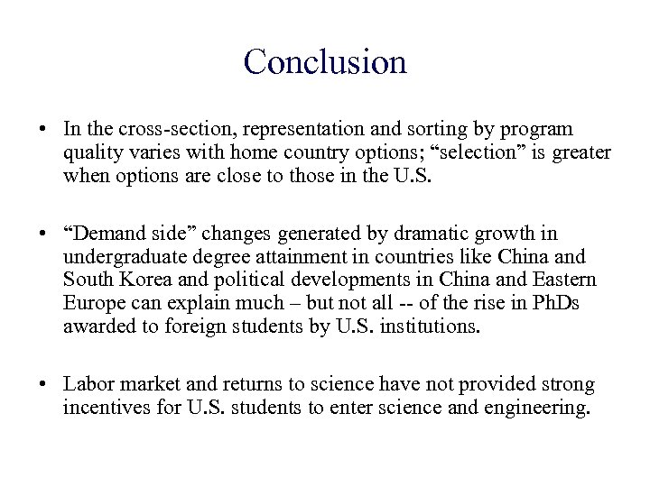 Conclusion • In the cross-section, representation and sorting by program quality varies with home