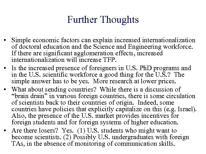 Further Thoughts • Simple economic factors can explain increased internationalization of doctoral education and