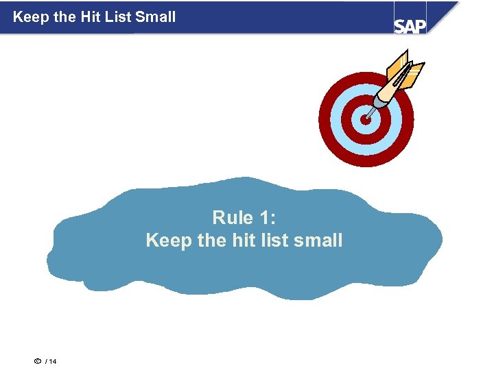 Keep the Hit List Small Rule 1: Keep the hit list small ã /