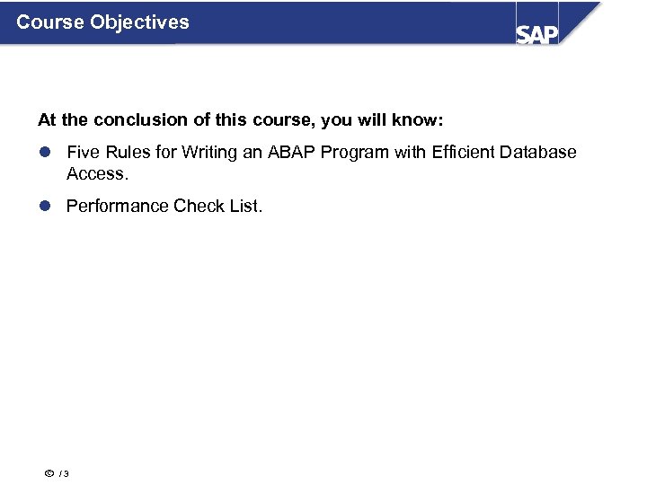 Course Objectives At the conclusion of this course, you will know: l Five Rules