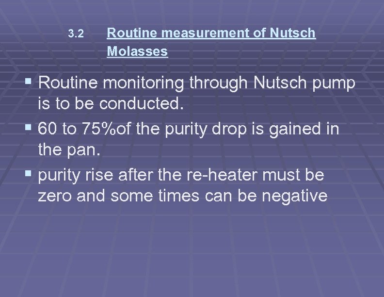 3. 2 Routine measurement of Nutsch Molasses § Routine monitoring through Nutsch pump is