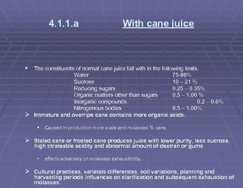 4. 1. 1. a With cane juice § The constituents of normal cane juice