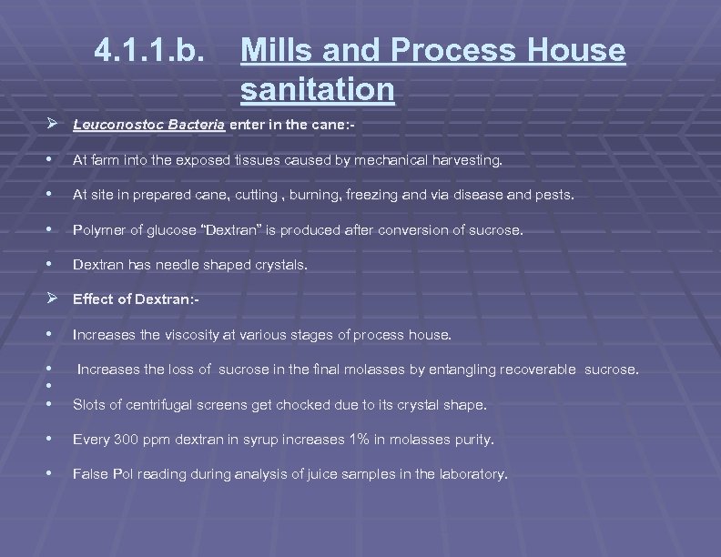 4. 1. 1. b. Mills and Process House sanitation Ø Leuconostoc Bacteria enter in