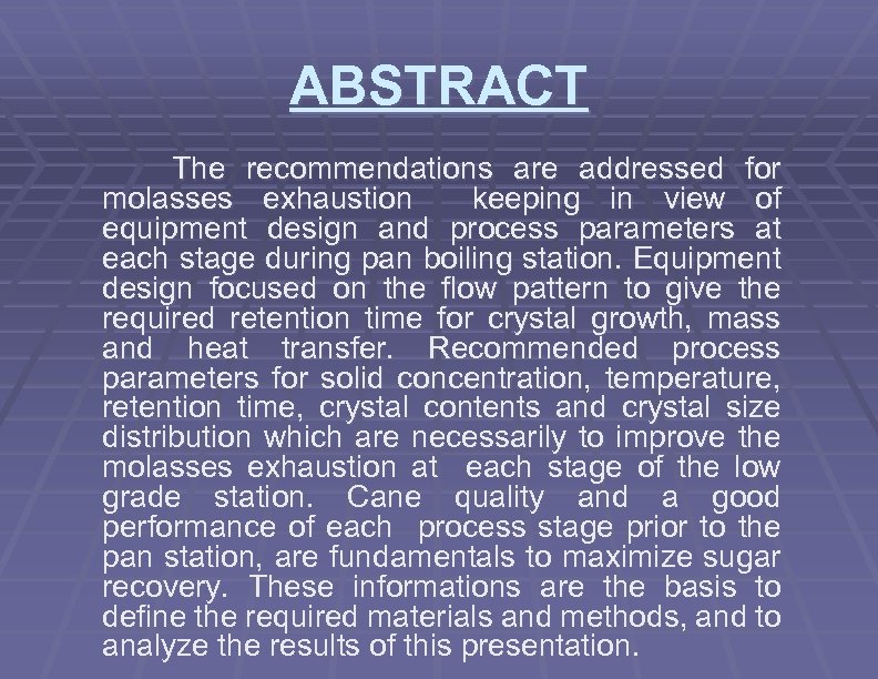 ABSTRACT The recommendations are addressed for molasses exhaustion keeping in view of equipment design