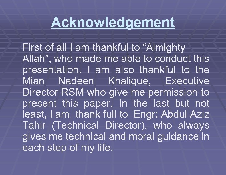 Acknowledgement First of all I am thankful to “Almighty Allah”, who made me able