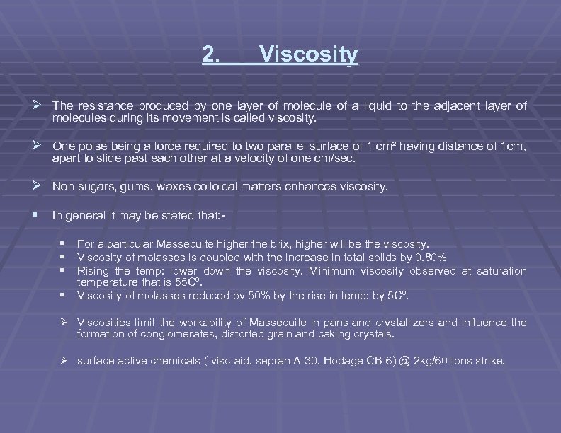2. Viscosity Ø The resistance produced by one layer of molecule of a liquid