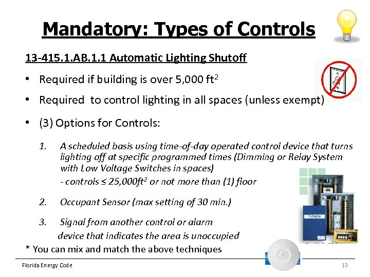 Mandatory: Types of Controls 13 -415. 1. AB. 1. 1 Automatic Lighting Shutoff •