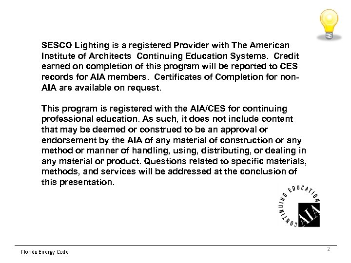 SESCO Lighting is a registered Provider with The American Institute of Architects Continuing Education