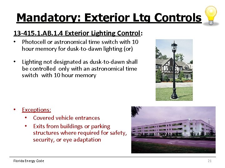 Mandatory: Exterior Ltg Controls 13 -415. 1. AB. 1. 4 Exterior Lighting Control: •