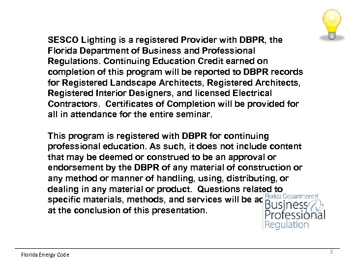 SESCO Lighting is a registered Provider with DBPR, the Florida Department of Business and