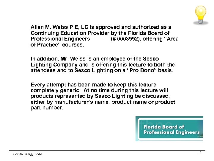 Allen M. Weiss P. E, LC is approved and authorized as a Continuing Education