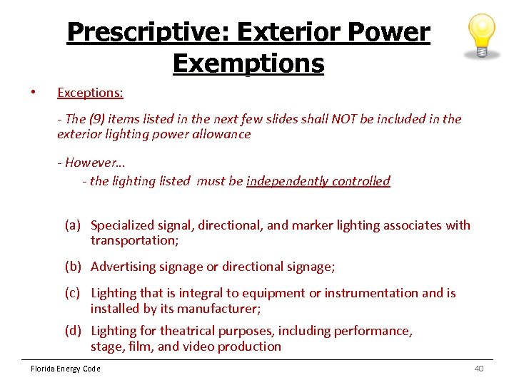 Prescriptive: Exterior Power Exemptions • Exceptions: - The (9) items listed in the next