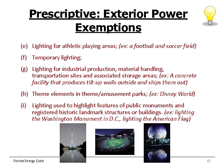 Prescriptive: Exterior Power Exemptions (e) Lighting for athletic playing areas; (ex: a football and