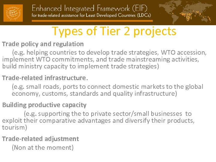 Types of Tier 2 projects Trade policy and regulation (e. g. helping countries to