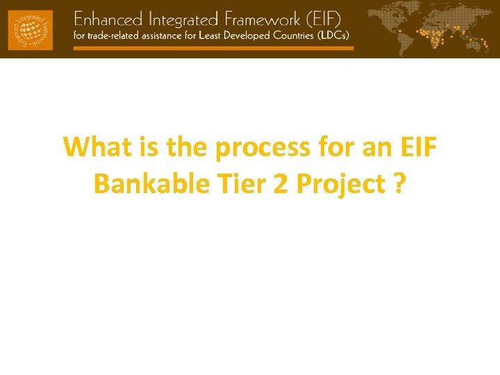 What is the process for an EIF Bankable Tier 2 Project ? 