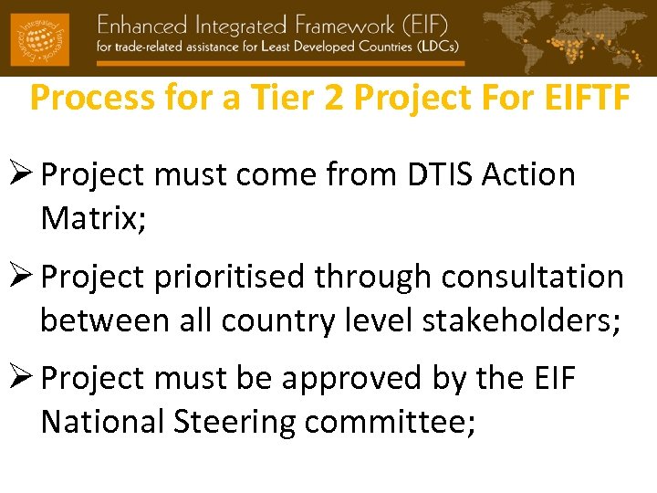 Process for a Tier 2 Project For EIFTF Ø Project must come from DTIS