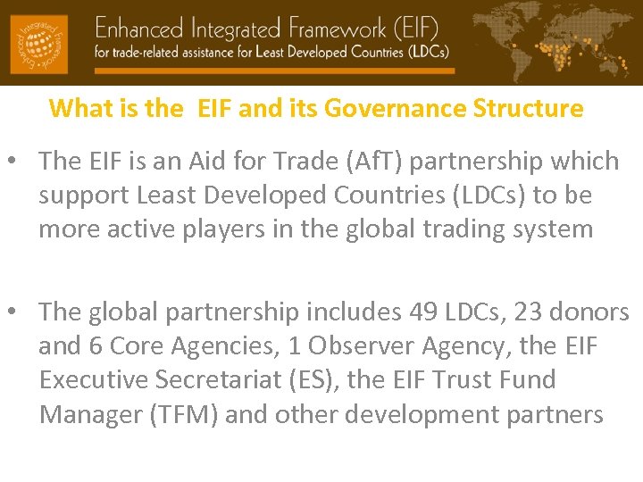 What is the EIF and its Governance Structure • The EIF is an Aid