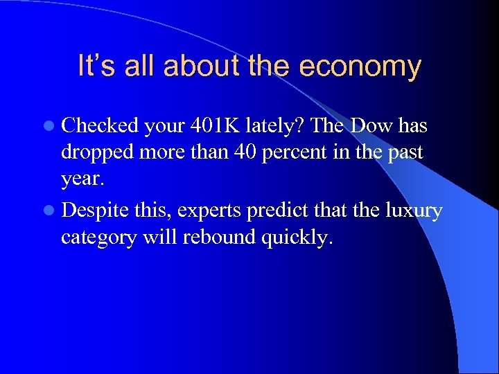 It’s all about the economy l Checked your 401 K lately? The Dow has