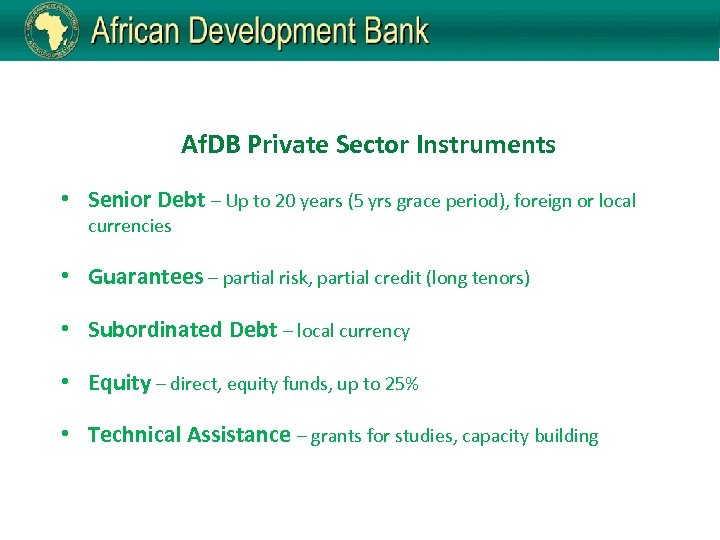 Af. DB Private Sector Instruments • Senior Debt – Up to 20 years (5