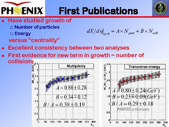 First Publications l Have studied growth of Number of particles Energy l l versus