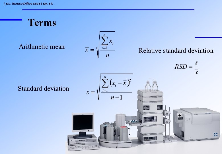 jan. hrouzek@hermeslab. sk Terms Arithmetic mean Standard deviation Relative standard deviation 