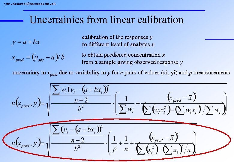 jan. hrouzek@hermeslab. sk Uncertainies from linear calibration of the responses y to different level