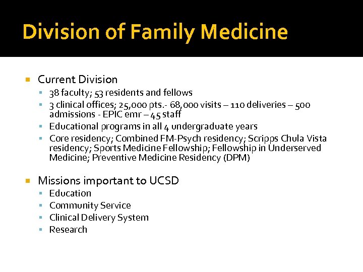 Division of Family Medicine Current Division 38 faculty; 53 residents and fellows 3 clinical