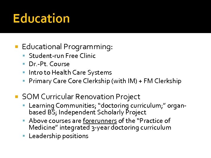Education Educational Programming: Student-run Free Clinic Dr. -Pt. Course Intro to Health Care Systems