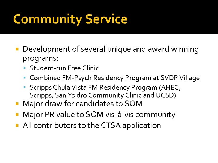 Community Service Development of several unique and award winning programs: Student-run Free Clinic Combined