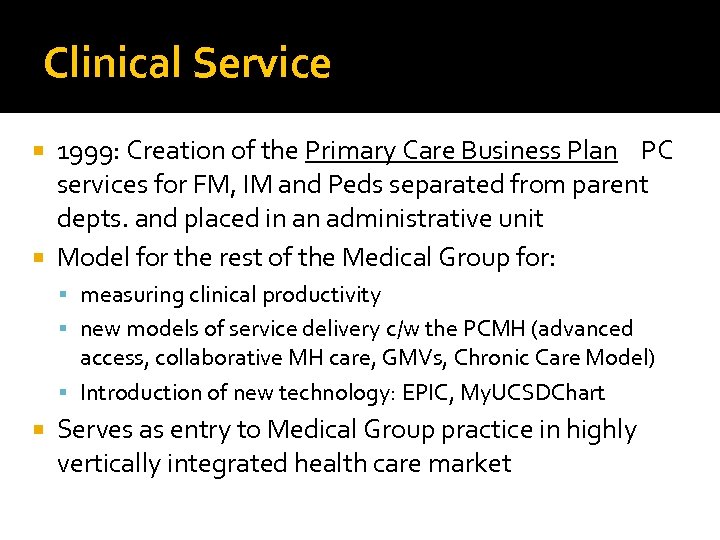 Clinical Service 1999: Creation of the Primary Care Business Plan PC services for FM,