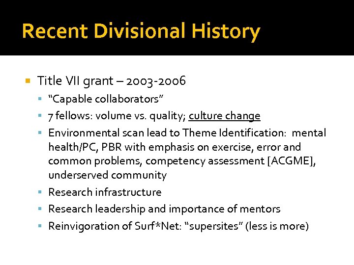 Recent Divisional History Title VII grant – 2003 -2006 “Capable collaborators” 7 fellows: volume
