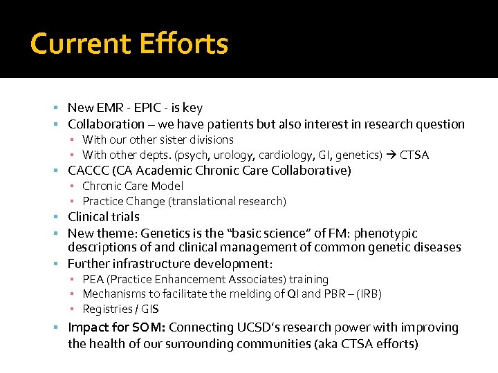 Current Efforts New EMR - EPIC - is key Collaboration – we have patients