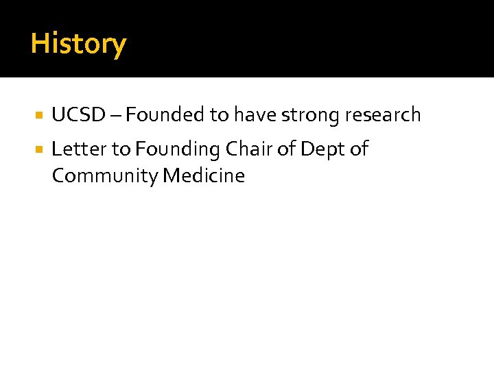 History UCSD – Founded to have strong research Letter to Founding Chair of Dept