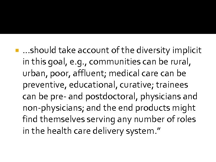  …should take account of the diversity implicit in this goal, e. g. ,