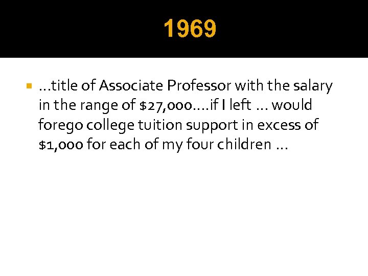1969 October 1969 …title of Associate Professor with the salary in the range of