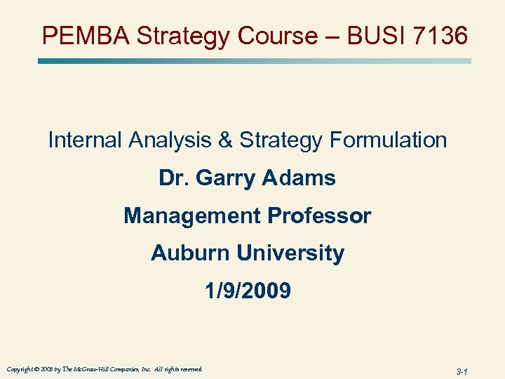PEMBA Strategy Course – BUSI 7136 Internal Analysis & Strategy Formulation Dr. Garry Adams