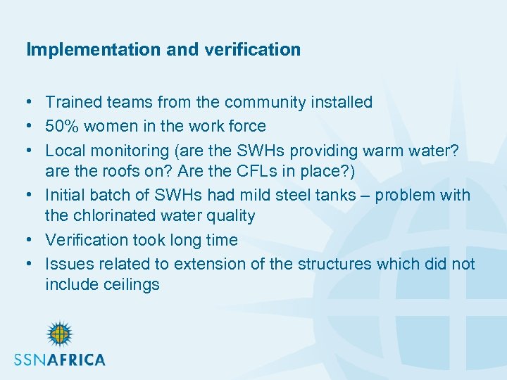 Implementation and verification • Trained teams from the community installed • 50% women in