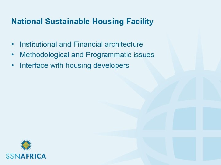 National Sustainable Housing Facility • Institutional and Financial architecture • Methodological and Programmatic issues