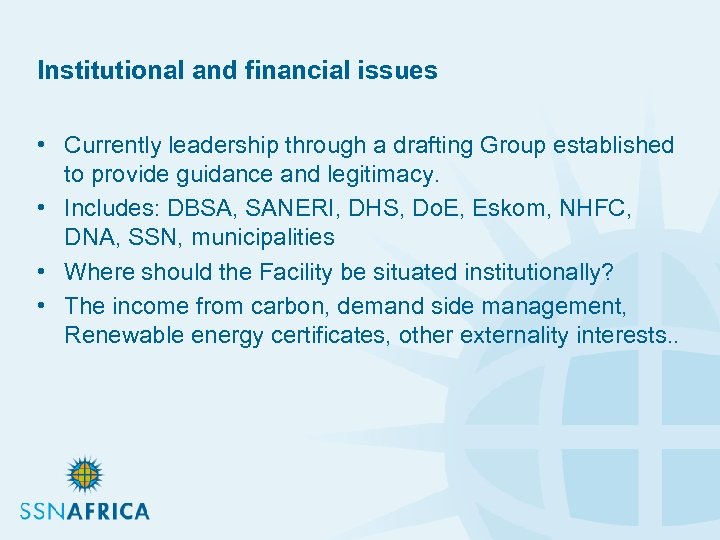 Institutional and financial issues • Currently leadership through a drafting Group established to provide