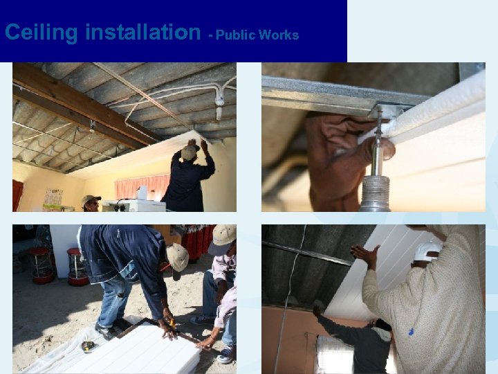 Ceiling installation - Public Works 9 