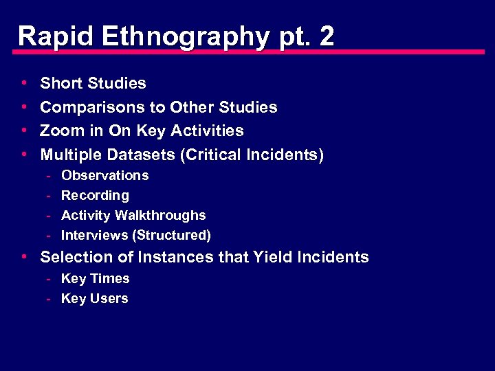 Rapid Ethnography pt. 2 • • Short Studies Comparisons to Other Studies Zoom in