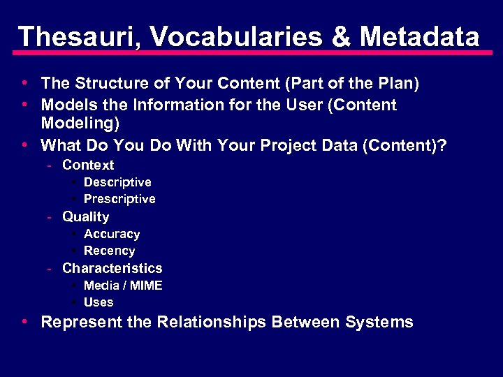 Thesauri, Vocabularies & Metadata • The Structure of Your Content (Part of the Plan)