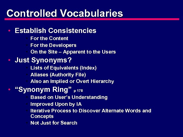 Controlled Vocabularies • Establish Consistencies • For the Content • For the Developers •