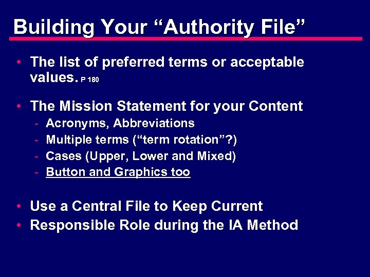 Building Your “Authority File” • The list of preferred terms or acceptable values. P