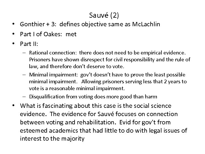 Sauvé (2) • Gonthier + 3: defines objective same as Mc. Lachlin • Part