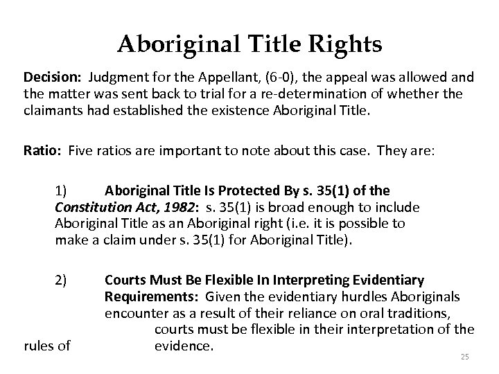 Aboriginal Title Rights Decision: Judgment for the Appellant, (6 -0), the appeal was allowed